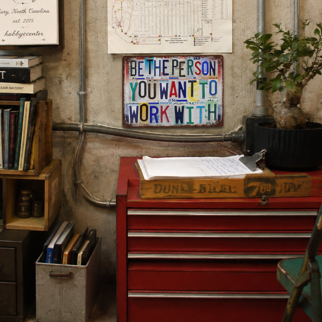 Drsoum Be The Person You Want To Work With Tin Sign 8x12 Inch Office Decor