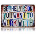 Drsoum Be The Person You Want To Work With Tin Sign 8x12 Inch Office Decor