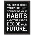 Inspirational 11x14in Black Framed Wall Art Habits Decide Future Motivational Quote Sayings Office Home Decor Encouraging Positive Posters Prints